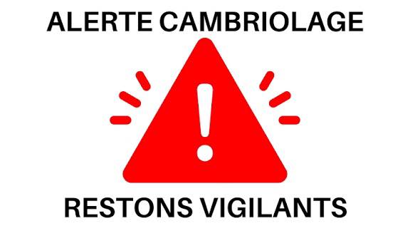ALERTE CAMBRIOLAGE